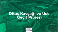  DİTAŞ KAVŞAĞI VE ÜST GEÇİT